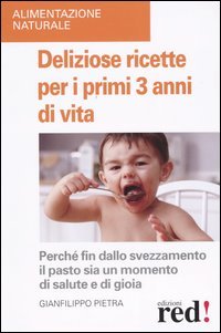 Deliziose ricette per i primi 3 anni di vita