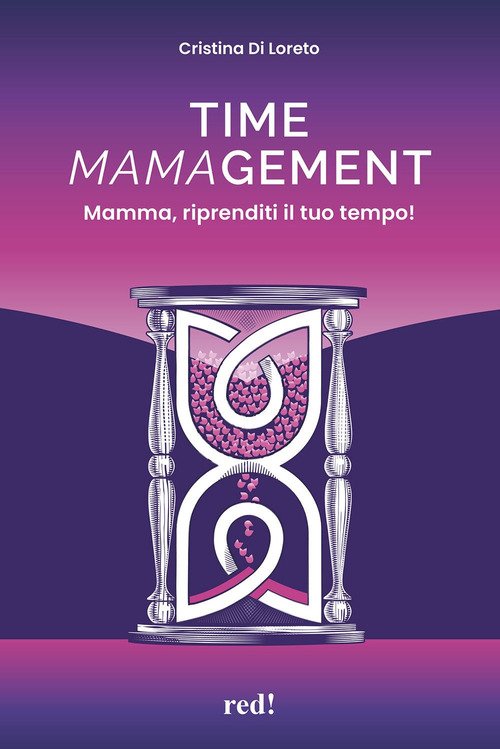 Time mamagement. Mamma, riprenditi il tuo tempo!