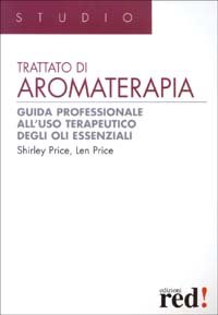 Trattato di aromaterapia. Guida professionale all'uso terapeutico degli oli essenziali