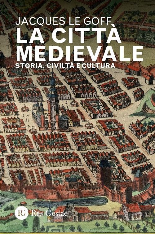 La città medievale. Storia, civiltà e cultura