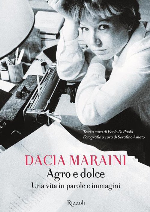 Agro e dolce. Una vita in parole e immagini