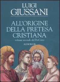All'origine della pretesa cristiana