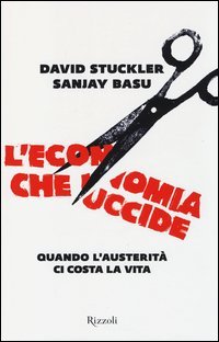L'economia che uccide. Quando l'austerità ci costa la vita
