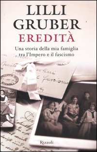 Eredità. Una storia della mia famiglia tra l'Impero e il fascismo