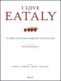 I love Eataly. Il cibo italiano narrato e cucinato