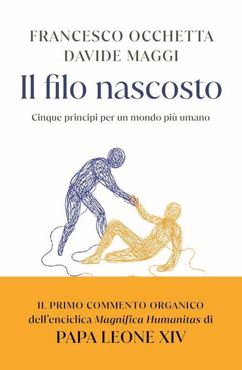 Il filo nascosto. Cinque principi per un mondo più umano