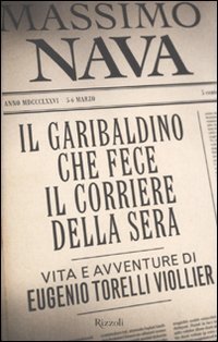Il garibaldino che fece il Corriere della Sera