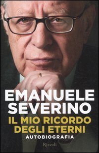 Il mio ricordo degli eterni. Autobiografia