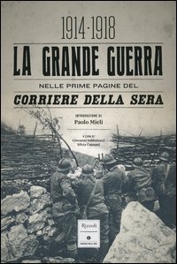 La grande guerra nelle prime pagine del Corriere della Sera (1914-1918)