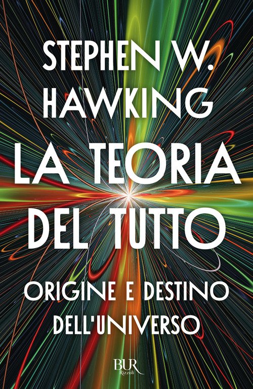 La teoria del tutto. Origine e destino dell'universo