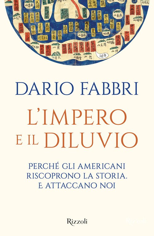 L'impero e il diluvio. Perché gli americani riscoprono la storia. E attaccano noi
