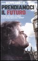 Prendiamoci il futuro
