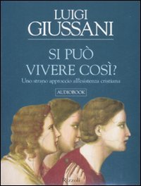 Si può vivere così? Uno strano approccio all'esistenza cristiana