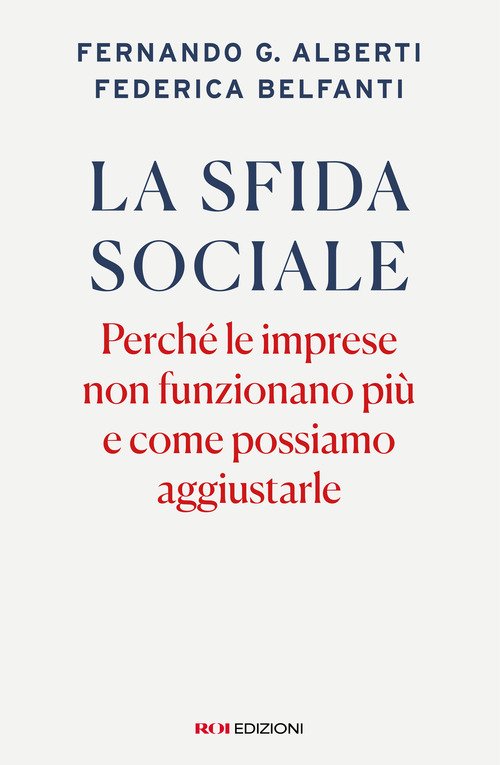 La sfida sociale. Perché le imprese non funzionano più e come possiamo aggiustarle
