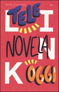 Link. Idee per la televisione. Vol. 20: Telenovela oggi.