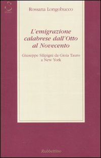 L'emigrazione calabrese dall'Otto al Novecento