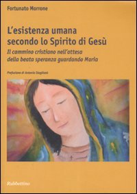 L'esistenza umana secondo lo spirito di Gesù