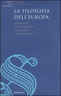 La filosofia dell'Europa. Raccolta dei testi del ciclo di lezioni (Roma, febbraio-giugno 2003)
