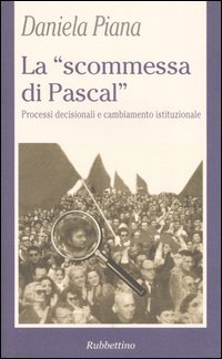 La «scommessa di Pascal». Poteri decisionali e cambiamento istituzionale