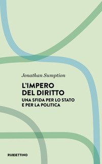 L'impero del diritto. Una sfida per lo Stato e per la politica