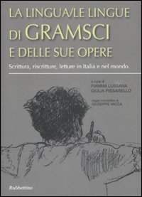 La lingua/le lingue di Gramsci e delle sue opere