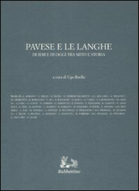 Pavese e le Langhe di ieri e di oggi tra mito e storia