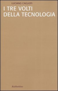 I tre volti della tecnologia