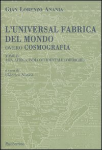 L'universal fabrica del mondo, overo cosmografia. Vol. 2: Asia, Africa, India Occidentale (Americhe).