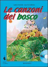 Le canzoni del bosco. Raccolta di 12 canzoni originali sul tema del bosco