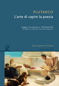 L'arte di capire la poesia. Testo greco a fronte