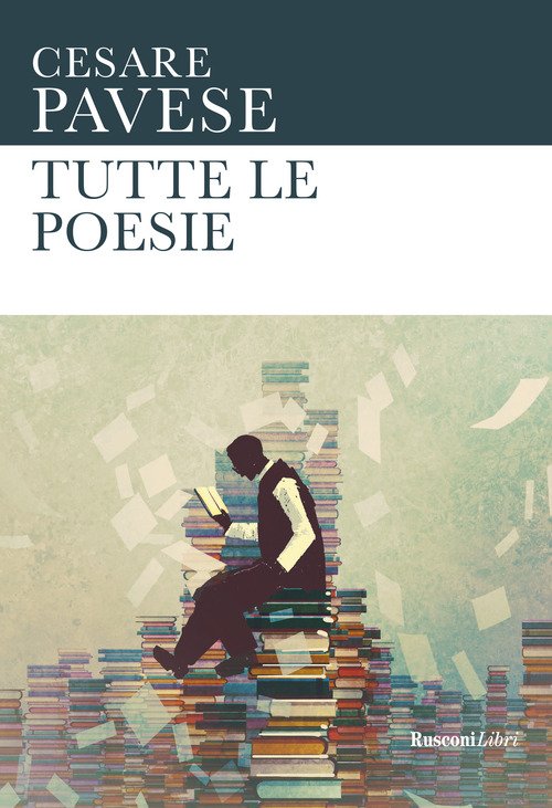 Tutte le poesie - Cesare Pavese - Rusconi Libri - Libro Librerie Università  Cattolica del Sacro Cuore