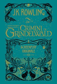 Animali fantastici. I crimini di Grindelwald. Screenplay originale