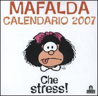 Che Stress! Mafalda. Calendario Da Parete 200