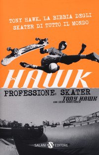 Hawk. Professione skater