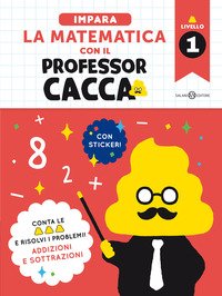 Impara la matematica con il professor cacca