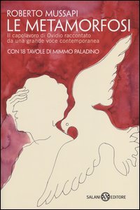 Le metamorfosi di Ovidio - Mussapi Roberto - Salani - Libro