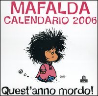 Quest`anno Mordo! Mafalda. Calendario 2006