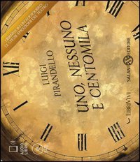 Uno, nessuno e centomila. Audiolibro. 2 CD Audio