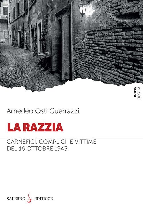 La razzia. Carnefici, complici e vittime del 16 ottobre 1943