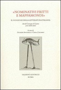 «Nominativi fritti e mappamondi». Il nonsense nella letteratura italiana. Atti del convegno (Cassino, 9-10 ottobre 2007)