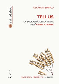 Tellus. La sacralità della terra nell'antica Roma