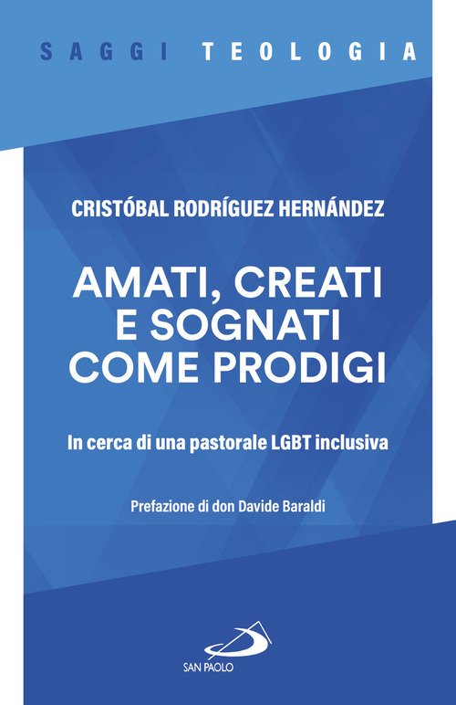 Amati, creati e sognati come prodigi. In cerca di una pastorale LGBT inclusiva