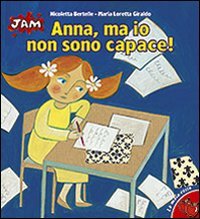 Anna, ma io non sono capace!