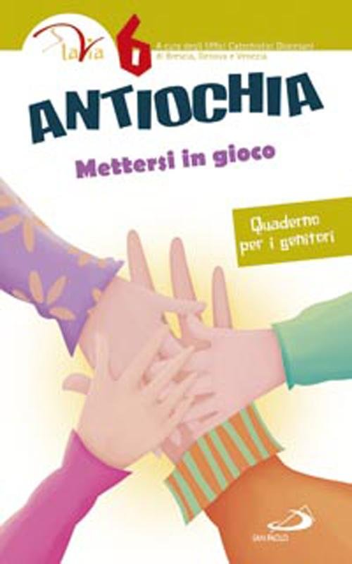 Antiochia. Mettersi in gioco. Quaderno per i genitori