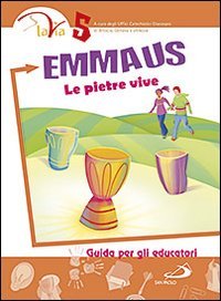 Emmaus. Le pietre vive. Guida per gli educatori