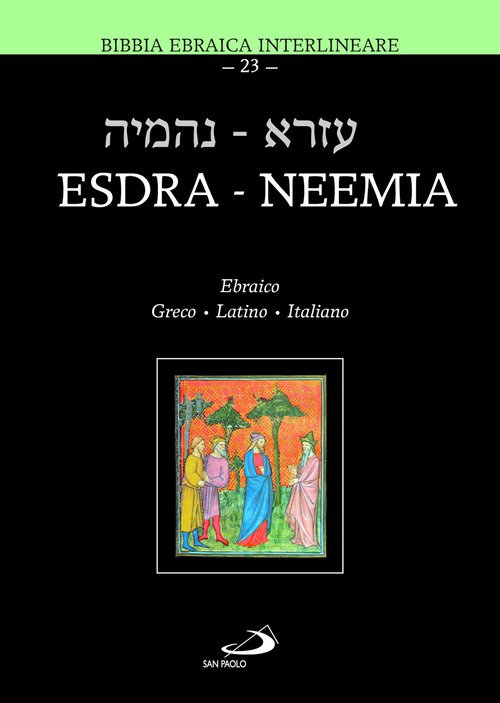 Esdra-Neemia. Bibbia ebraica interlineare. Ediz. multilingue