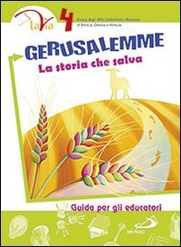 Gerusalemme. La storia che salva. Guida per gli educatori
