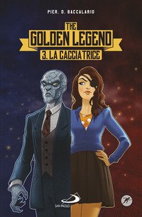 La cacciatrice. The golden legend