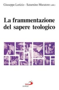 La frammentazione del sapere teologico