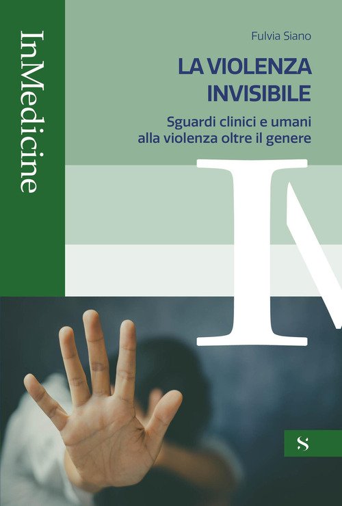 La violenza invisibile. Sguardi clinici e umani alla violenza oltre il genere